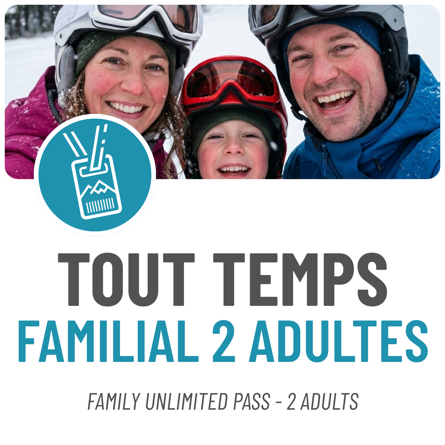 Tout Temps familial – 2 adultes