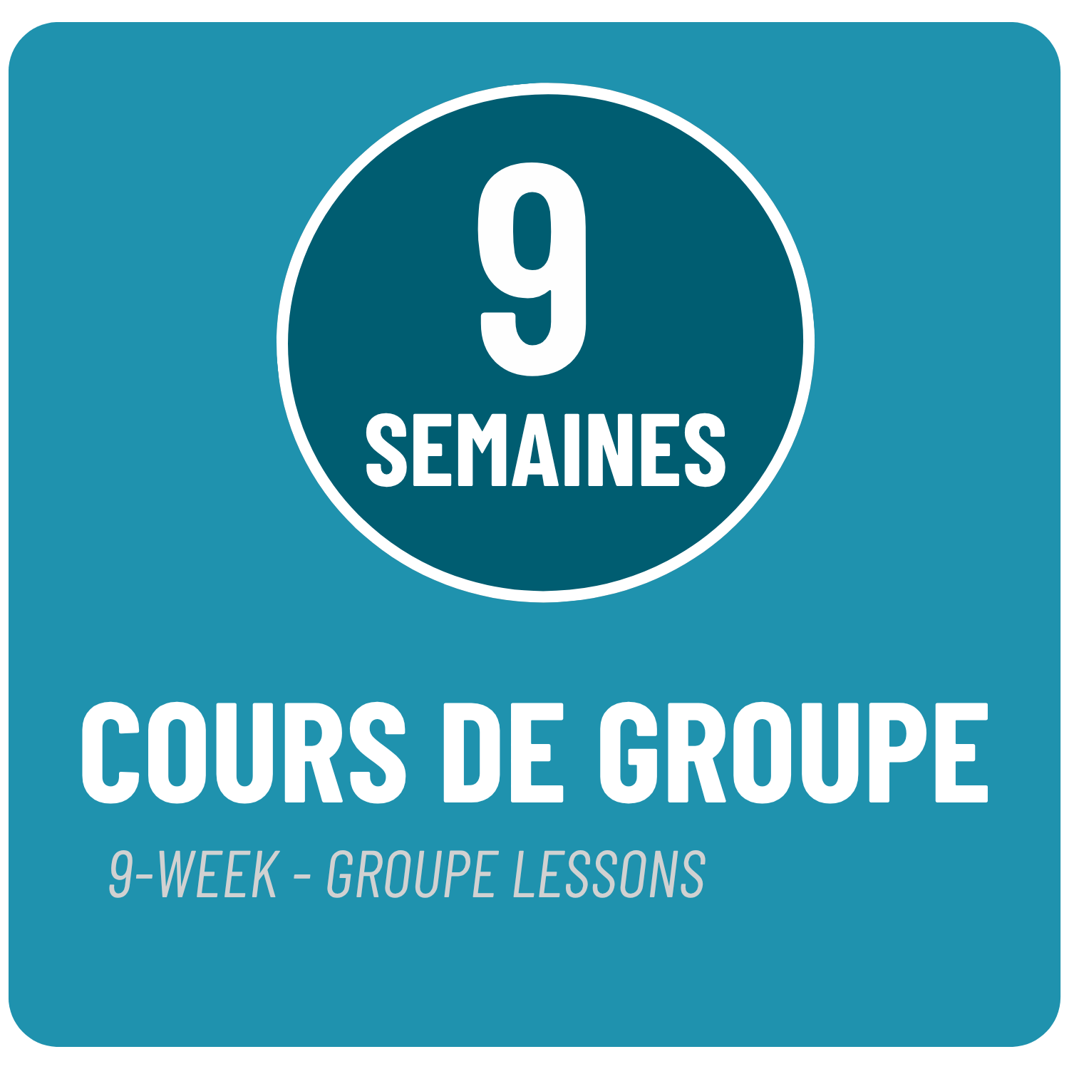 Cours de groupe - 9 semaines