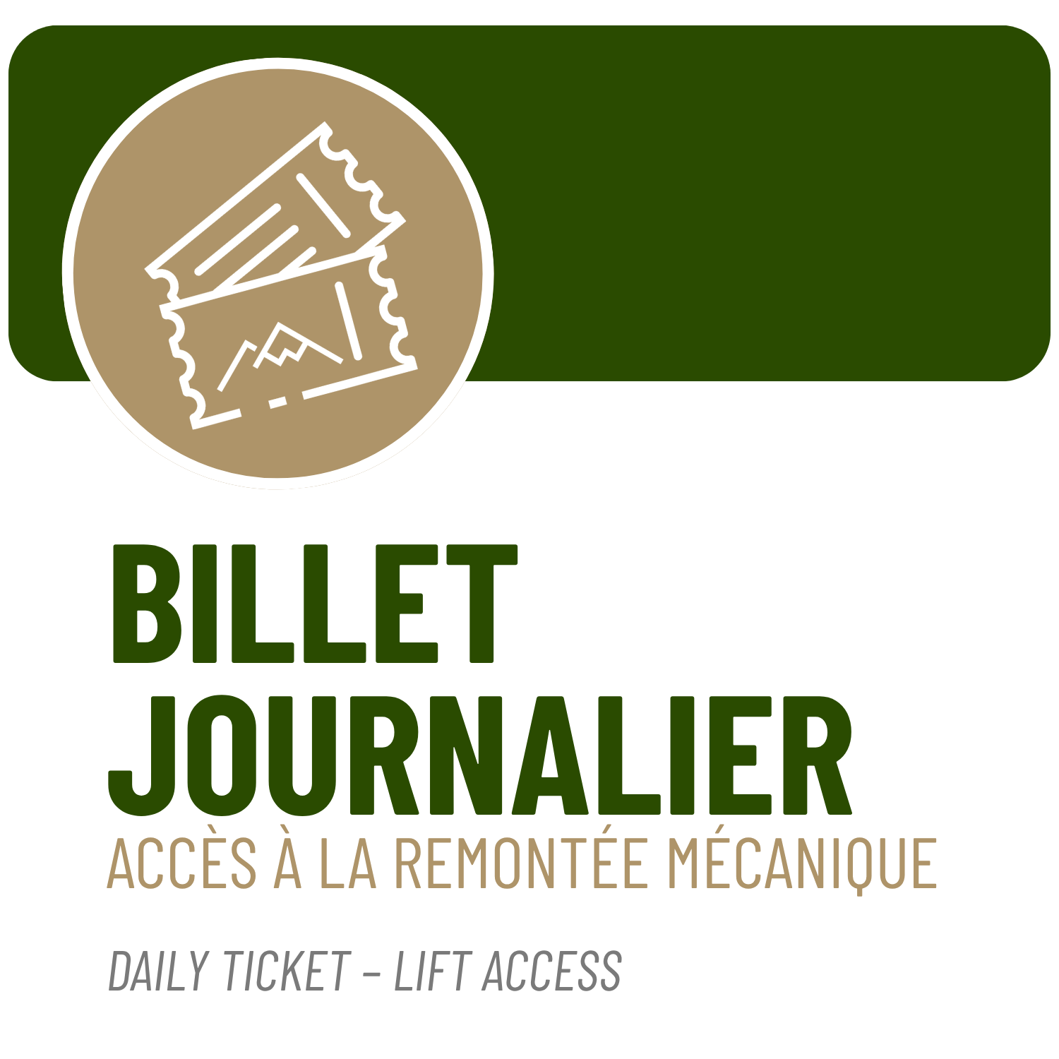 Billet journalier – Accès à la remontée mécanique
